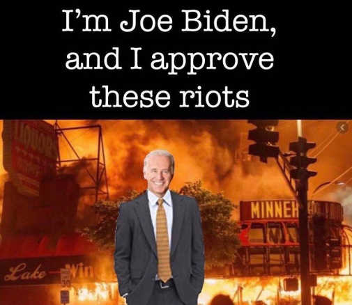 im-joe-biden-and-i-approved-these-riots.jpg