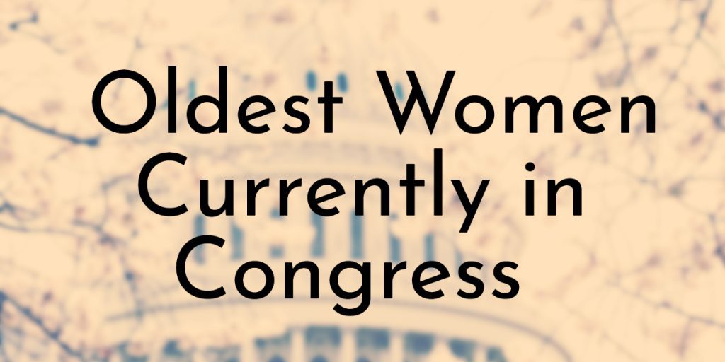 Oldest Women Currently in Congress