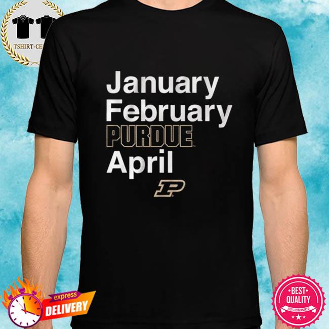 purdue-basketball-january-february-purdue-april-shirt-tshirt.jpg